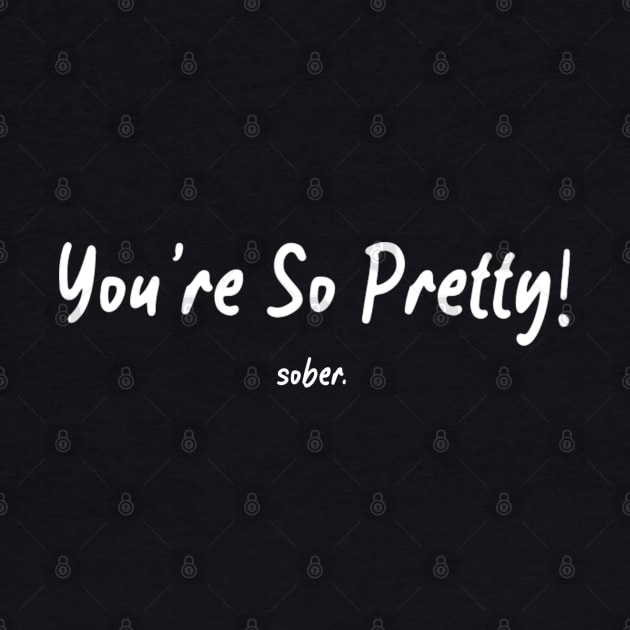 You’re So Pretty…sober by Rudolf_Kid_Vampire